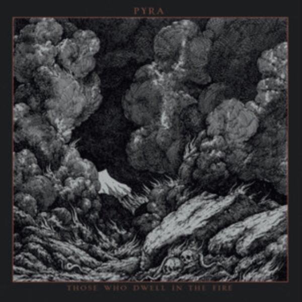 Pyra - Those Who Dwell In The Fire (Vinyl i gruppen VINYL / Toppsäljare hos Bengans Skivbutik AB (5558016)