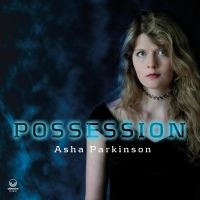 Parkinson Asha - Possession i gruppen CD / Jazz hos Bengans Skivbutik AB (5558690)