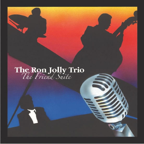 The Ron Jolly Trio - The Friend Suite i gruppen CD / Toppsäljare hos Bengans Skivbutik AB (5559059)