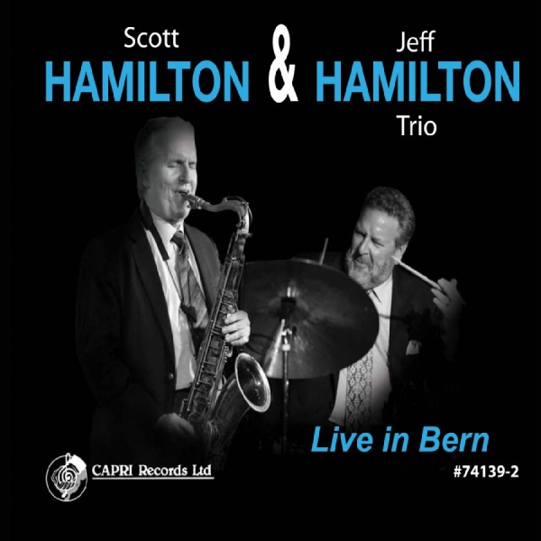 Scott Hamilton & Jeff Hamilton Trio - Live In Bern i gruppen CD / Toppsäljare hos Bengans Skivbutik AB (5559064)