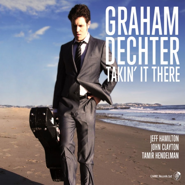Graham Dechter - Takin' It There i gruppen CD / Toppsäljare hos Bengans Skivbutik AB (5559124)