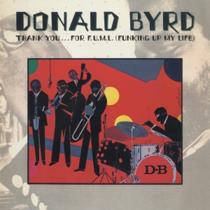 Donald Byrd - Thank You …..For F.U.M.L (Funking Up My Life) i gruppen ÖVRIGT / Övrigt / aub hos Bengans Skivbutik AB (5559235)
