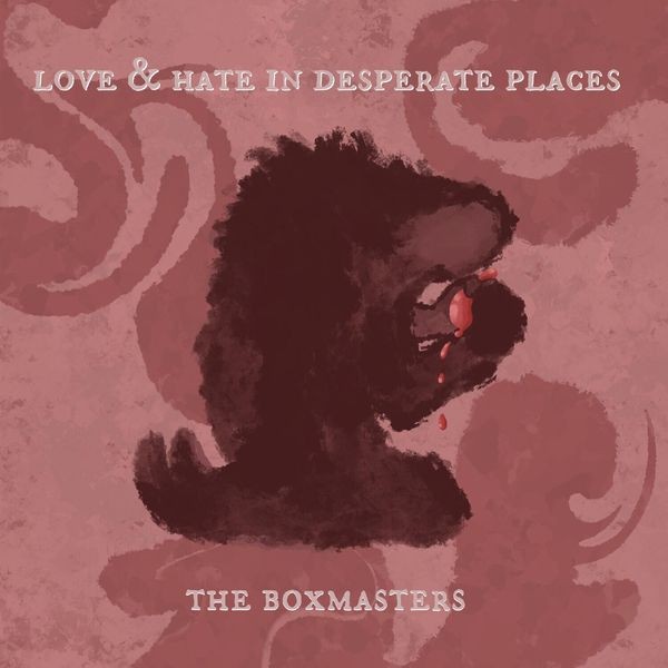 The Boxmasters - Love & Hate In Desperate Places i gruppen CD / Pop-Rock hos Bengans Skivbutik AB (5559515)