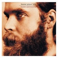 Bonnie 'Prince' Billy - Master & Everyone i gruppen VI TIPSAR / Way Out West 2026 hos Bengans Skivbutik AB (5559559)