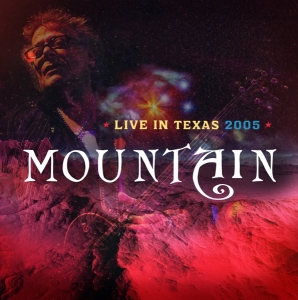 Mountain - Live In Texas 2005 i gruppen ÖVRIGT / Övrigt / aub hos Bengans Skivbutik AB (5559799)