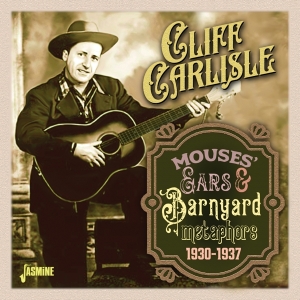 Cliff Carlisle - Mouses' Ears & Barnyard Metaphors, 1930-1937 i gruppen CD / Country,Pop-Rock hos Bengans Skivbutik AB (5559931)
