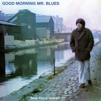 Peace Dave Quartet - Good Morning Mr. Blues (Vinyl Lp) i gruppen VI TIPSAR / Fredagsreleaser / Fredag den 25:e oktober 2024 hos Bengans Skivbutik AB (5560224)