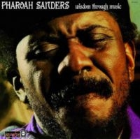 Sanders Pharoah - Wisdom Through Music i gruppen VI TIPSAR / Fredagsreleaser / Fredag den 9:e augusti hos Bengans Skivbutik AB (5560235)
