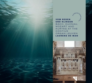 Laurens De Man - Vom Reden Und Klingen - Bach, Kuhnau, Mozart And Kurtág At The Contius Organ Leuven i gruppen ÖVRIGT / Övrigt / aub hos Bengans Skivbutik AB (5560470)