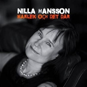 Hansson Nilla - Kärlek Och Det Där i gruppen ÖVRIGT / cdonuppdat / CDON Jazz klassiskt NX hos Bengans Skivbutik AB (556074)