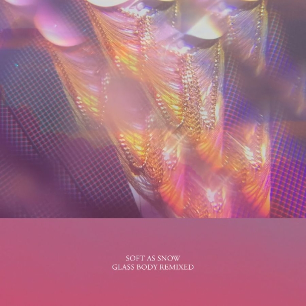 Soft As Snow - Glass Body Remixed i gruppen VINYL / Toppsäljare hos Bengans Skivbutik AB (5561045)