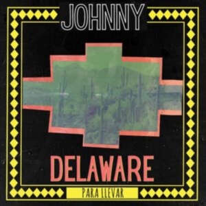 Delaware Johnny - Para Llevar i gruppen VI TIPSAR / Fredagsreleaser / Fredag den 1:a november 2024 hos Bengans Skivbutik AB (5561239)