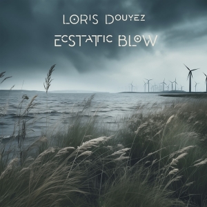 Douyez Loris - Ecstatic Blow i gruppen ÖVRIGT / Övrigt / aub hos Bengans Skivbutik AB (5561375)