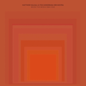 Halsall Matthew & The Gondwana Orc - When The World Was One i gruppen VI TIPSAR / Fredagsreleaser / Fredag den 13:e september 2024 hos Bengans Skivbutik AB (5562104)