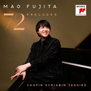 Mao Fujita & Frédéric Chopin & Alexander Scriabin & Akio Yashiro - 72 Preludes i gruppen ÖVRIGT / Övrigt / aub hos Bengans Skivbutik AB (5562172)