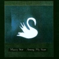 Mazzy Star - Among My Swan in the group CD / Pop at Bengans Skivbutik AB (556234)