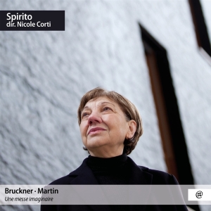 Spirito & Nicole Corti - Bruckner & Martin: Une Messe Imaginaire i gruppen ÖVRIGT / Övrigt / aub hos Bengans Skivbutik AB (5562915)