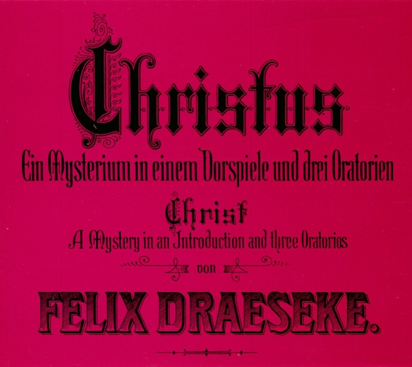 Felix Draeseke - Felix Draseke: Christ - A Mystery i gruppen CD / Toppsäljare hos Bengans Skivbutik AB (5563074)
