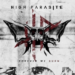 High Parasite - Forever We Burn i gruppen VI TIPSAR / Fredagsreleaser / Fredag den 27:e september 2024 hos Bengans Skivbutik AB (5563526)