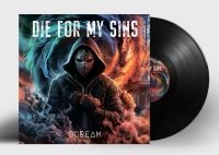 Die For My Sins - Scream (Black Vinyl Lp) i gruppen VI TIPSAR / Fredagsreleaser / Fredag den 22:a november 2024 hos Bengans Skivbutik AB (5563775)