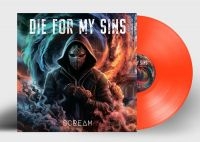 Die For My Sins - Scream (Orange Vinyl Lp) i gruppen VI TIPSAR / Fredagsreleaser / Fredag den 22:a november 2024 hos Bengans Skivbutik AB (5563776)