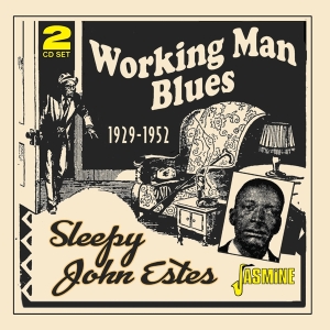Sleepy John Estes - Working Man Blues 1929-1952 i gruppen VI TIPSAR / Fredagsreleaser / Fredag den 13:e september 2024 hos Bengans Skivbutik AB (5564051)