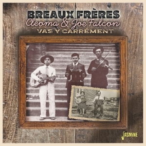 Les Breaux Freres - Cleoma & Joe Falcon - Vas Y Carrement i gruppen VI TIPSAR / Fredagsreleaser / Fredag den 13:e september 2024 hos Bengans Skivbutik AB (5564052)