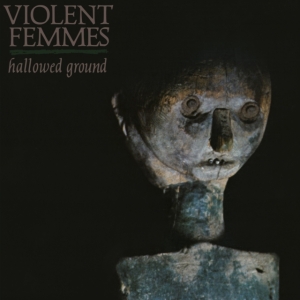 Violent Femmes - Hallowed Ground i gruppen VI TIPSAR / Fredagsreleaser / Fredag den 22:a november 2024 hos Bengans Skivbutik AB (5564081)