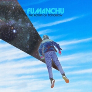 Fu Manchu - The Return Of Tomorrow (Indie Exclu i gruppen VI TIPSAR / Fredagsreleaser / Fredag den 4:e oktober 2024 hos Bengans Skivbutik AB (5564474)