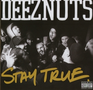 Deez Nuts - Stay True i gruppen ÖVRIGT / Övrigt / aub hos Bengans Skivbutik AB (5564830)