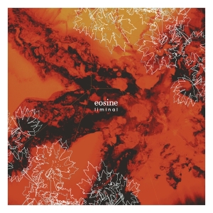 Eosine - Liminal i gruppen ÖVRIGT / Övrigt / aub hos Bengans Skivbutik AB (5565707)
