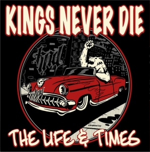 Kings Never Die - Life & Times The i gruppen VI TIPSAR / Fredagsreleaser / Fredag den 25:e oktober 2024 hos Bengans Skivbutik AB (5565997)