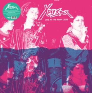 X-Ray Spex - Live At The Roxy Club (Vinyl Lp) i gruppen VI TIPSAR / Fredagsreleaser / Fredag den 25:e oktober 2024 hos Bengans Skivbutik AB (5566802)