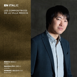 Kishin Nagai & Magdalena Geka & Aymeric Biesemans - En Italie - Les Compositrices De La Villa Médicis i gruppen ÖVRIGT / Övrigt / aub hos Bengans Skivbutik AB (5567309)