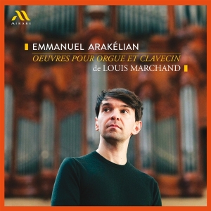 Emmanuel Arakelian - Louis Marchand: Oeuvres Pour Orgue Et Clavecin i gruppen ÖVRIGT / Övrigt / aub hos Bengans Skivbutik AB (5567310)