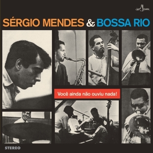 Sérgio Mendes & Bossa Rio - Voce Ainda Nao Ouviu Nada i gruppen ÖVRIGT / Övrigt / aub hos Bengans Skivbutik AB (5567569)