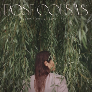 Cousins Rose - Conditions Of Love - Vol. 1 i gruppen ÖVRIGT / Övrigt / Artiklar-kommande hos Bengans Skivbutik AB (5567609)