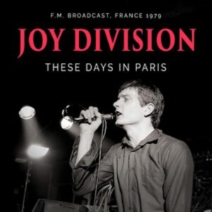 Joy Division - These Days In Paris i gruppen ÖVRIGT / Övrigt / Artiklar-kommande hos Bengans Skivbutik AB (5567640)
