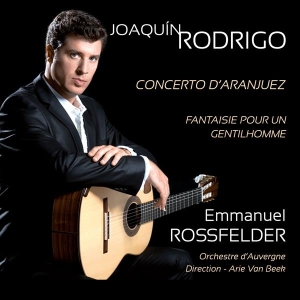 Emmanuel Rossfelder & Orchestre National D'auvergne & Arie Van Beek - Joaquín Rodrigo: Concierto De Aranjuez, Fantaisie Pour Un Gentilhomme i gruppen ÖVRIGT / Övrigt / aub hos Bengans Skivbutik AB (5567817)