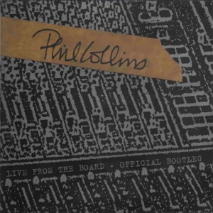 Phil Collins - Live From The Board - Official Bootleg ( i gruppen ÖVRIGT / Övrigt / Artiklar-kommande hos Bengans Skivbutik AB (5567895)