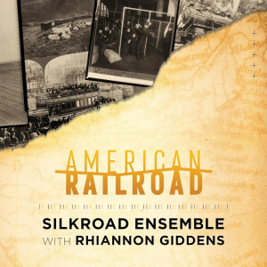 Silkroad Ensemble & Rhiannon G - American Railroad i gruppen ÖVRIGT / Övrigt / aub hos Bengans Skivbutik AB (5567941)