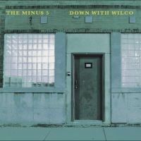 Minus 5 The - Down With Wilco (Sky Blue Vinyl) i gruppen ÖVRIGT / Korr_grupp / Art.under.overvak250318 hos Bengans Skivbutik AB (5567954)