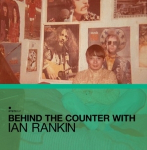Various Artists - Behind The Counter With Ian Rankin i gruppen VI TIPSAR / Fredagsreleaser / Fredag den 22:a november 2024 hos Bengans Skivbutik AB (5568114)