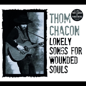 Chacon Thom - Lonely Songs For Wounded Souls i gruppen VI TIPSAR / Fredagsreleaser / Fredag den 29:e november 2024 hos Bengans Skivbutik AB (5568244)