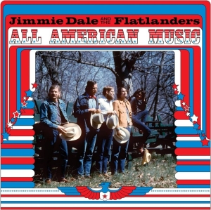 Jimmie Dale And The Flatlander - All American Music i gruppen VI TIPSAR / Fredagsreleaser / Fredag den 15:e november 2024 hos Bengans Skivbutik AB (5568289)
