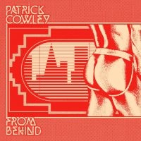 Cowley Patrick - From Behind i gruppen VINYL / Pop-Rock hos Bengans Skivbutik AB (5568508)
