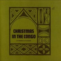 Les Troubadours Du Roi Baudouin - Christmas In The Congo i gruppen VI TIPSAR / Fredagsreleaser / Fredag den 6:e december 2024 hos Bengans Skivbutik AB (5568880)