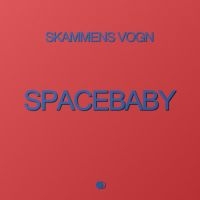 Skammens Vogn - Space Baby i gruppen VI TIPSAR / Fredagsreleaser / Fredag den 8:e november 2024 hos Bengans Skivbutik AB (5568986)