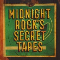 Various Artists - Midnight Rocks Secret Tapes i gruppen VI TIPSAR / Fredagsreleaser / Fredag den 25:e oktober 2024 hos Bengans Skivbutik AB (5569435)
