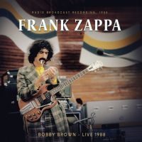 Zappa Frank - Bobby Brown, Live 1988/ Radio Broad i gruppen VI TIPSAR / Fredagsreleaser / Fredag den 29:e november 2024 hos Bengans Skivbutik AB (5569638)